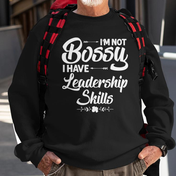 Funny I&8217M Not Bossy I Have Leadership Skills Gift Women Kids Sweatshirt Gifts for Old Men