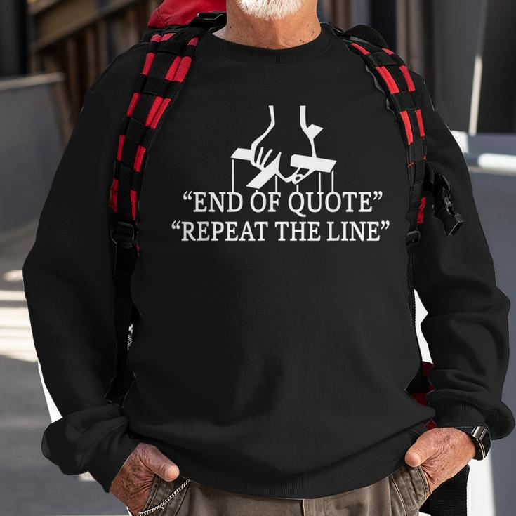Funny Joe End Of Quote Repeat The Line V3 Sweatshirt Gifts for Old Men