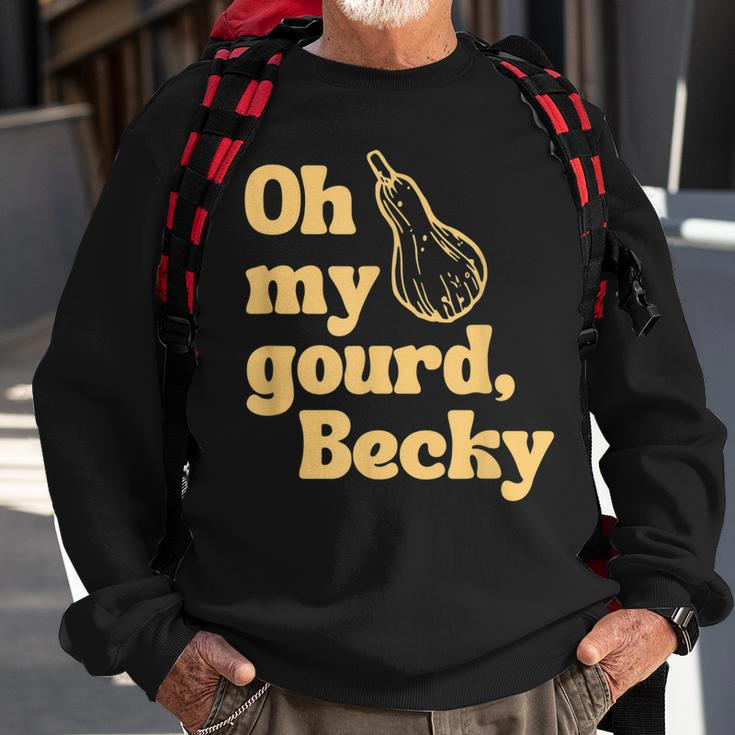 Funny Thanksgiving Oh My Gourd Becky Sweatshirt Gifts for Old Men