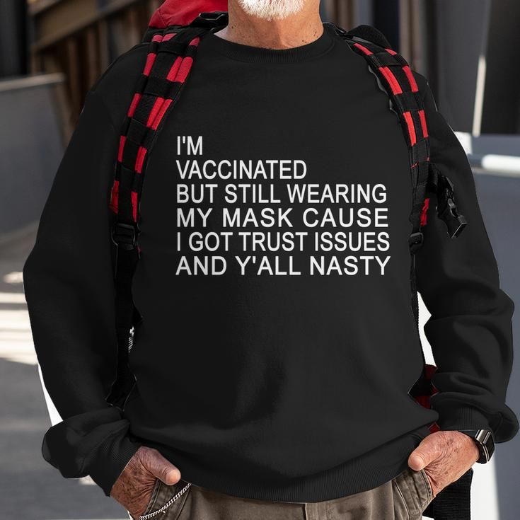 Funny Vaccinated Trust Issues Sweatshirt Gifts for Old Men