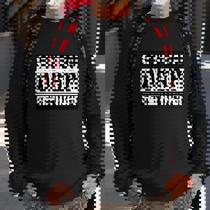 General Advisory Freethinker Tshirt Sweatshirt Gifts for Old Men