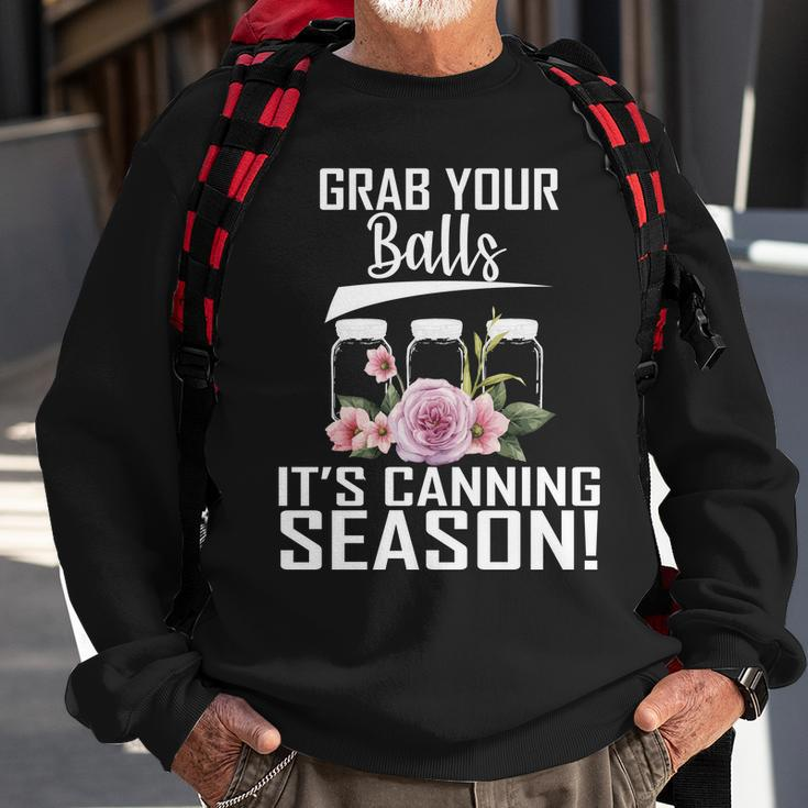 Grab Your Balls Its Canning Season Sweatshirt Gifts for Old Men
