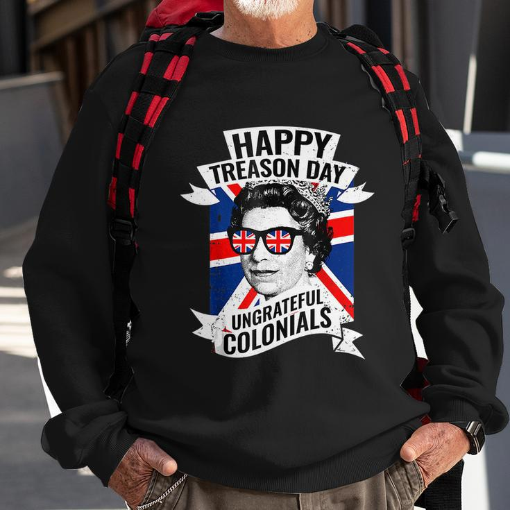 Happy Treason Day Ungrateful Colonials Funny 4Th Of July Sweatshirt Gifts for Old Men