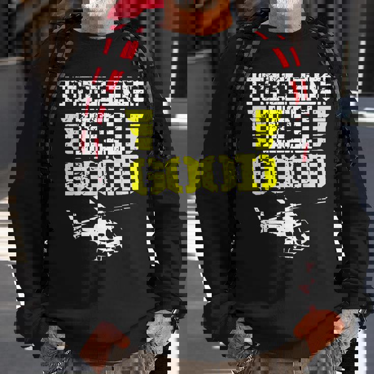 Helicopter Pilot Flight Medic Funny Feeling Good Sweatshirt Gifts for Old Men