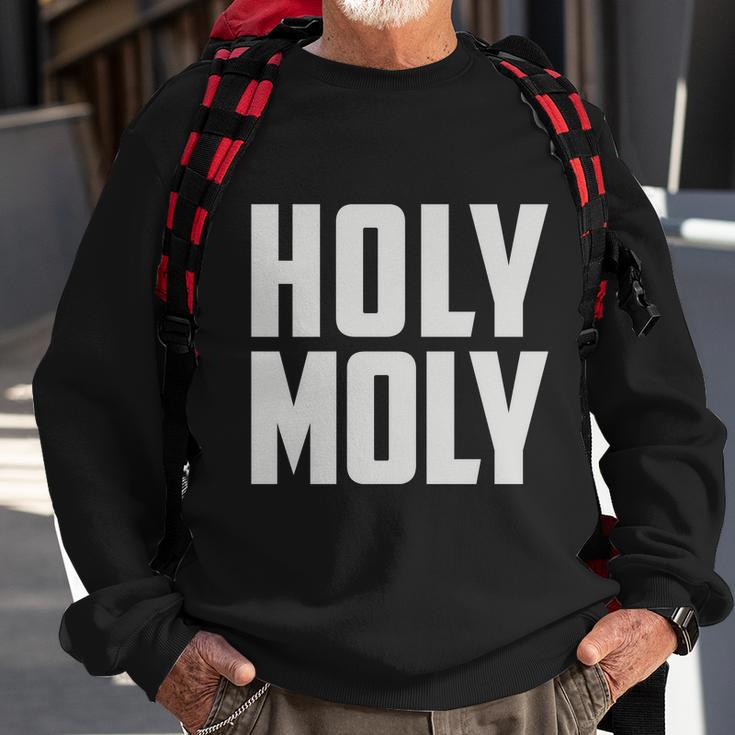 Holy Moly Sweatshirt Gifts for Old Men