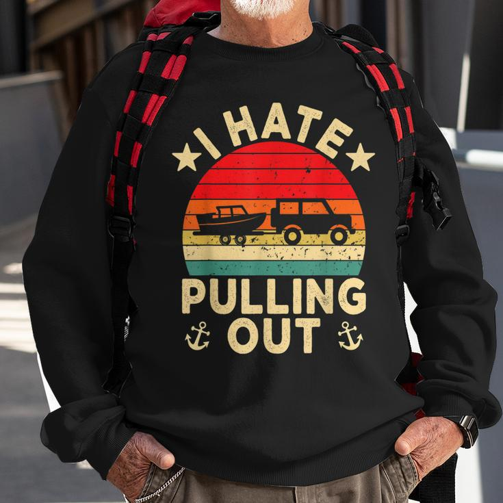 I Hate Pulling Out Retro Boating Boat Captain V3 Sweatshirt Gifts for Old Men