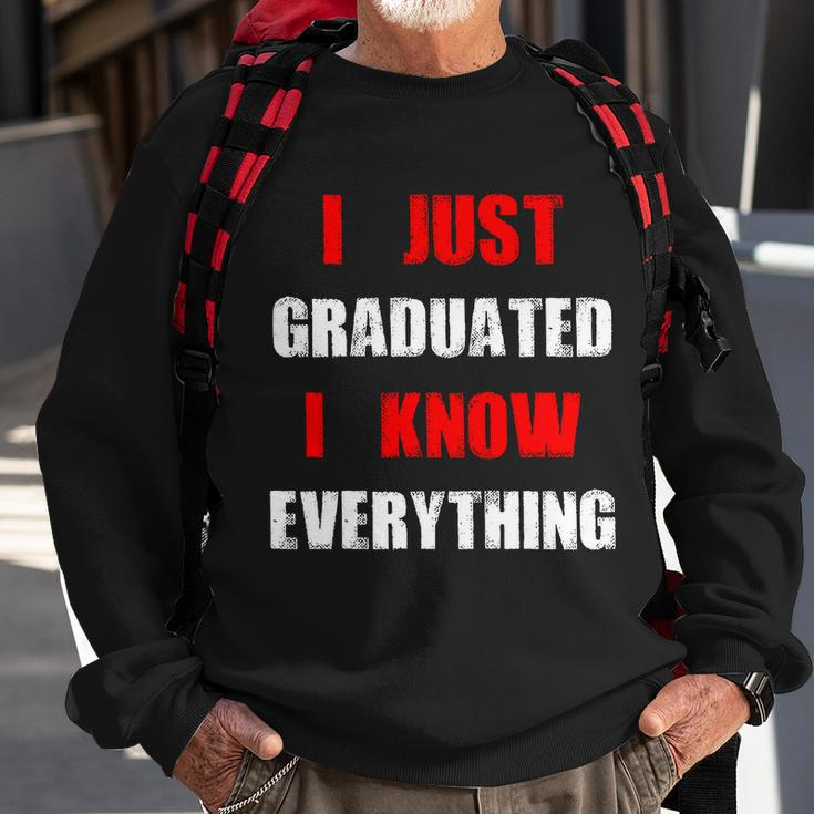 I Just Graduated I Know Everything Graduation Sweatshirt Gifts for Old Men