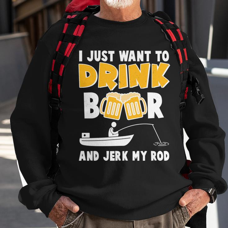 I Just Want To Drink Beer And Jerk My Rod Fishing Tshirt Sweatshirt Gifts for Old Men