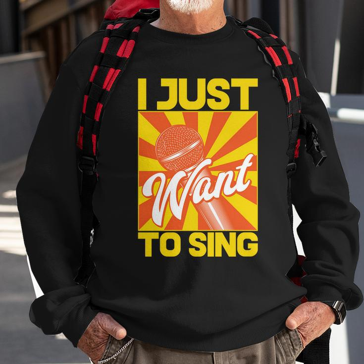 I Just Want To Sing Sweatshirt Gifts for Old Men