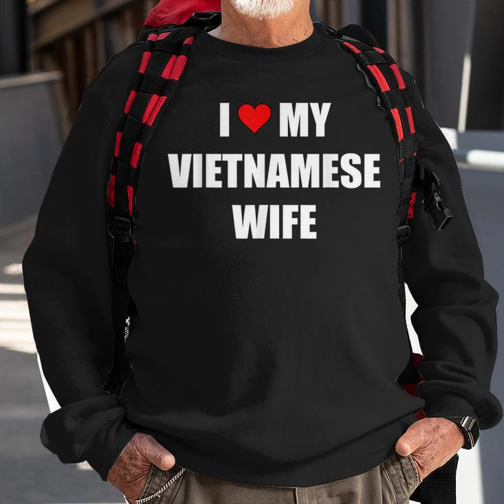 I Love My Vietnamese Wife Sweatshirt Gifts for Old Men