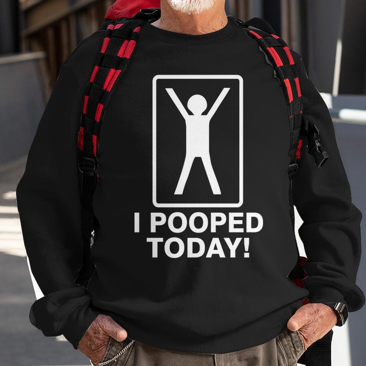 I Pooped Today Tshirt V2 Sweatshirt Gifts for Old Men