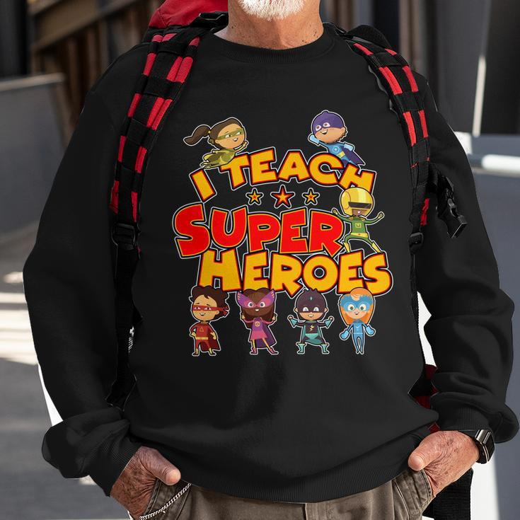 I Teach Superheroes Sweatshirt Gifts for Old Men