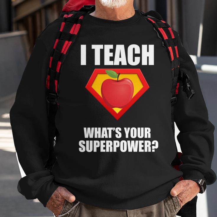 I Teach What Your Superpower Tshirt Sweatshirt Gifts for Old Men