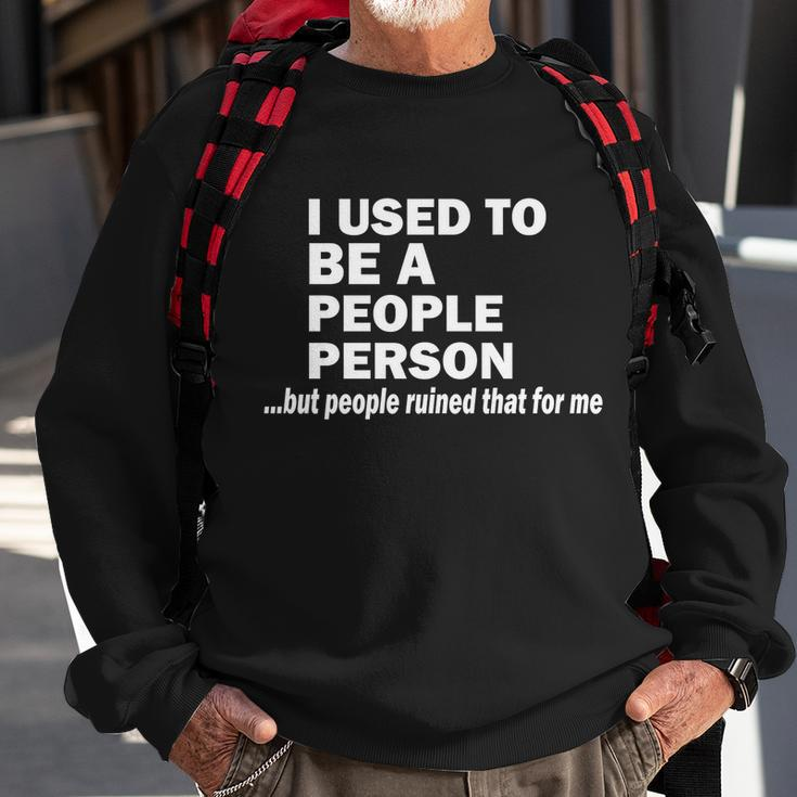 I Used To Be A People Person Sweatshirt Gifts for Old Men