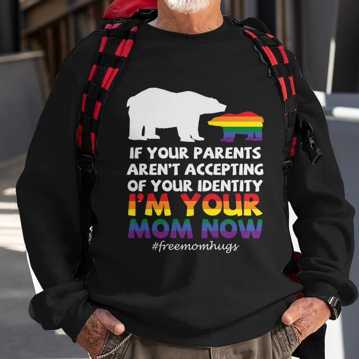 If Your Parents Arent Accepting Of Your Identity Im Your Mom Now Lgbt Sweatshirt Gifts for Old Men