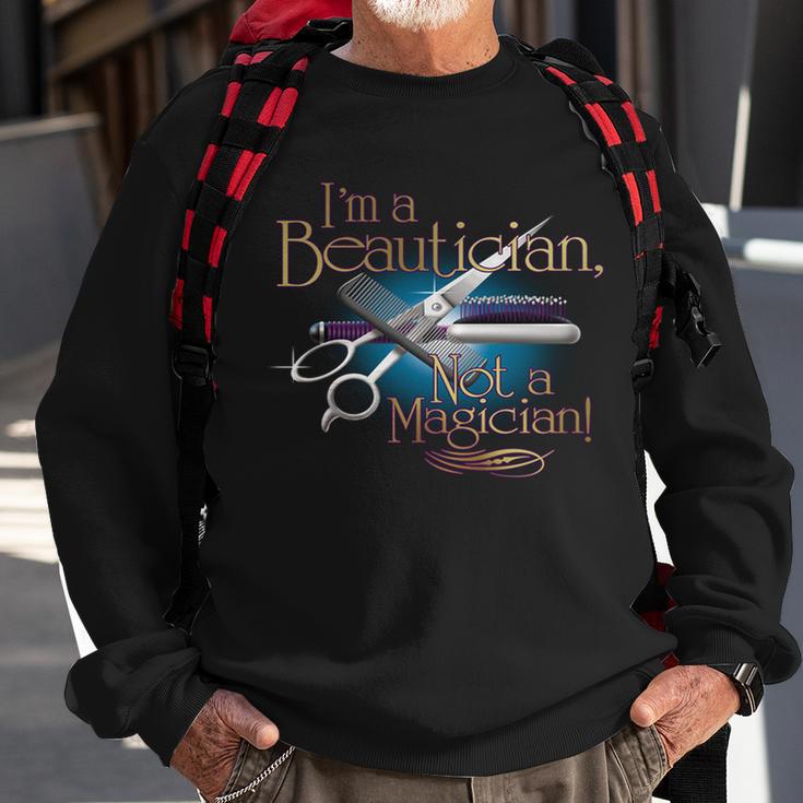 Im A Beautician Not A Magician Hairdresser Tshirt Sweatshirt Gifts for Old Men