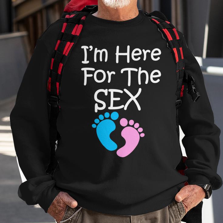 Im Here For The Sex Sweatshirt Gifts for Old Men