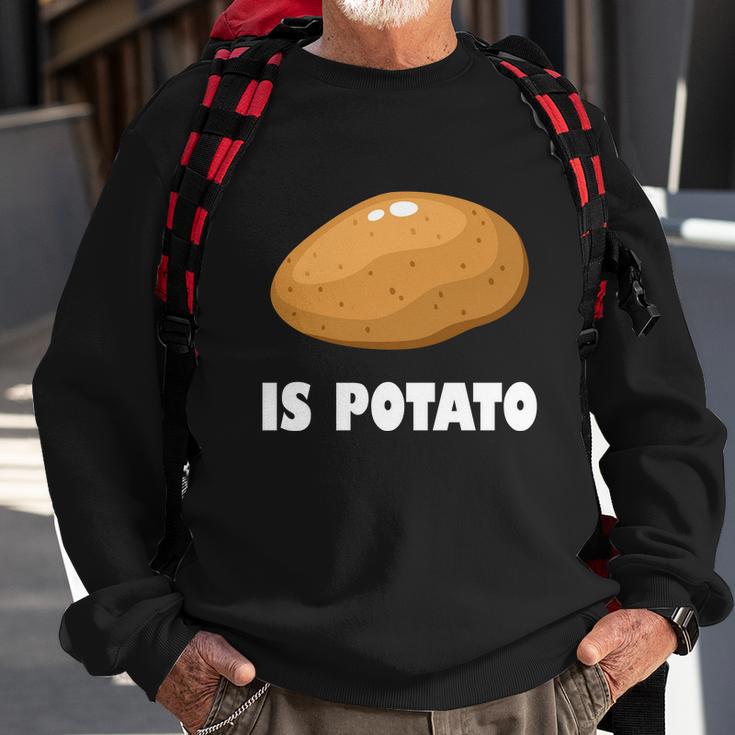 Is Potato Funny Meme Late Night Sweatshirt Gifts for Old Men