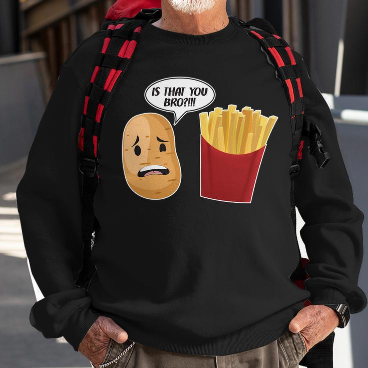 Is That You Bro Funny French Fries Sweatshirt Gifts for Old Men