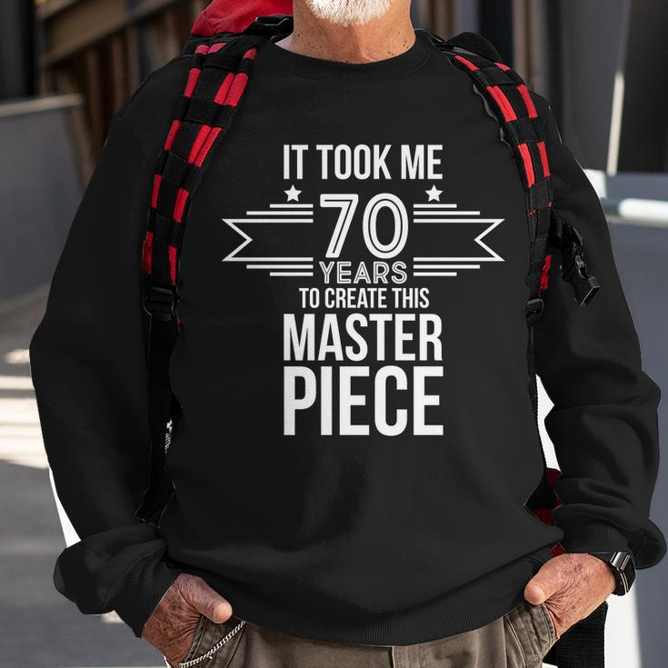It Took Me 70 Years To Create This Masterpiece 70Th Birthday Tshirt Sweatshirt Gifts for Old Men