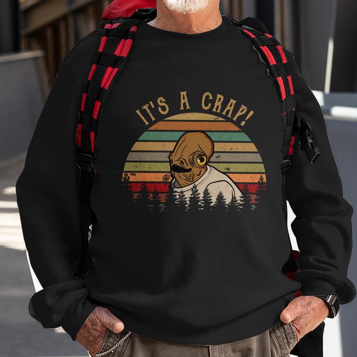 Its A Crap Vintage Funny Quote Gift Idea Sweatshirt Gifts for Old Men