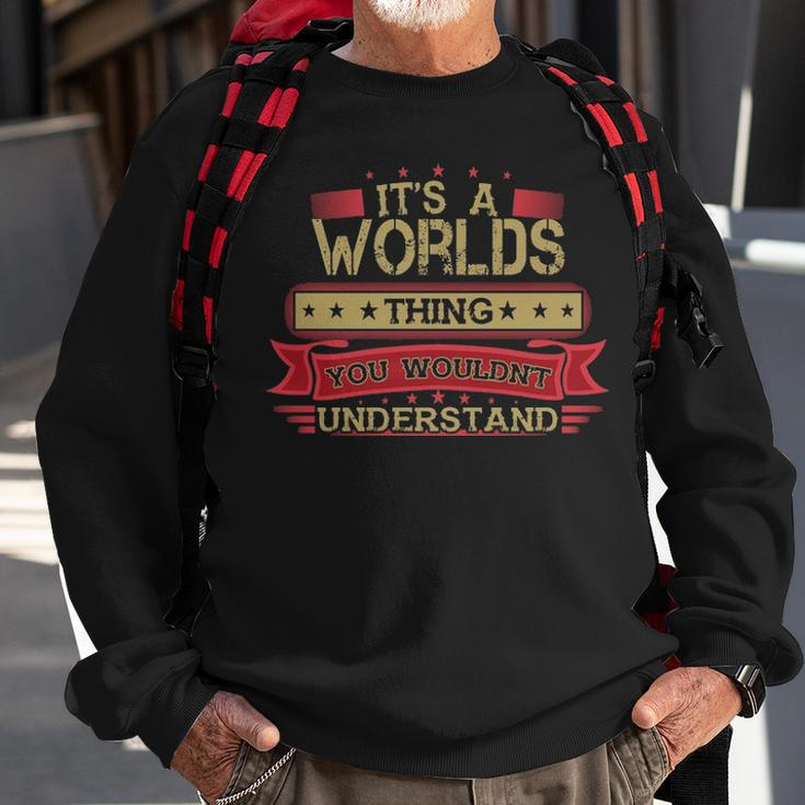Its A Worlds Thing You Wouldnt UnderstandShirt Worlds Shirt Shirt For Worlds Sweatshirt Gifts for Old Men