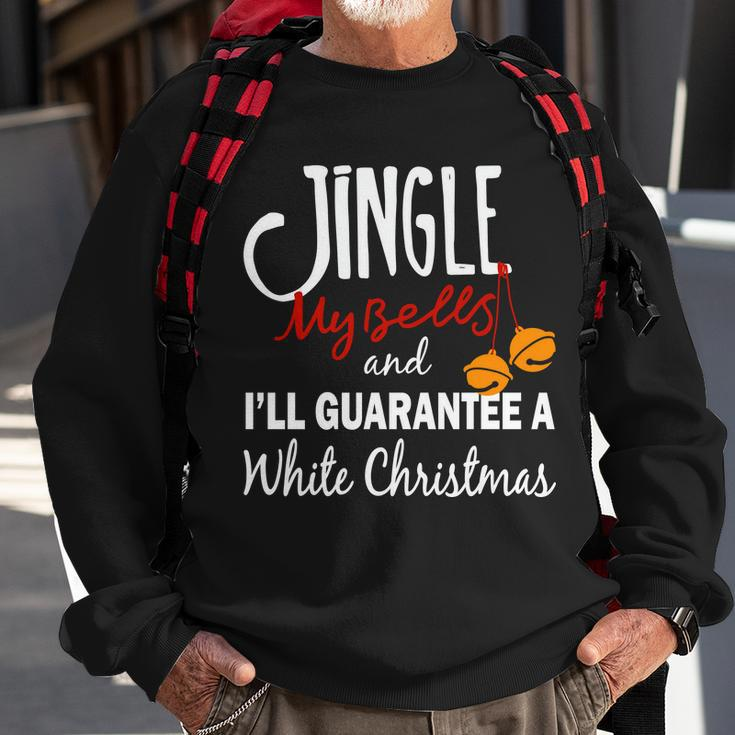 Jingle My Bells For White Christmas Sweatshirt Gifts for Old Men