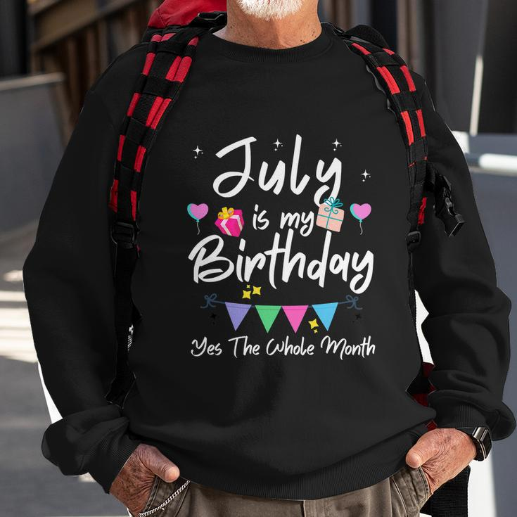 July Is My Birthday Month Funny Girl Sweatshirt Gifts for Old Men