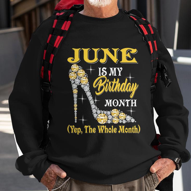 June Is My Birthday Month The Whole Month Girl High Heels Sweatshirt Gifts for Old Men