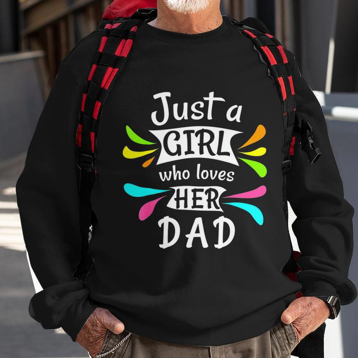 Just A Girl Who Loves Her Dad Cute Daddys Little Girl Sweatshirt Gifts for Old Men