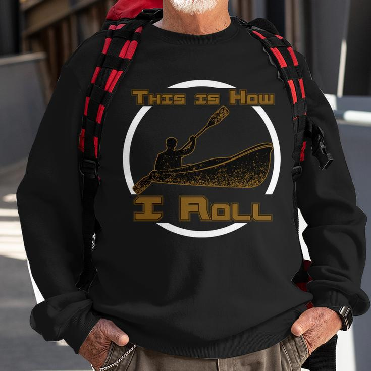 Kayak This Is How I Roll Tshirt Sweatshirt Gifts for Old Men