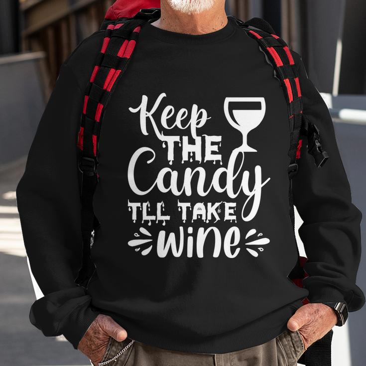 Keep The Candy Tll Take Wine Halloween Quote Sweatshirt Gifts for Old Men