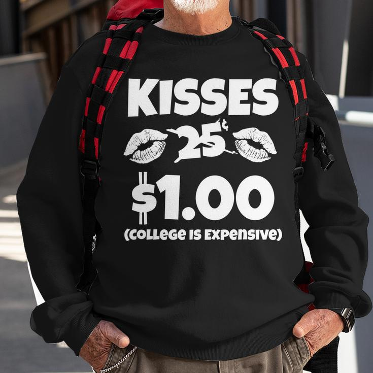 Kisses 1 Dollar College Is Expensive Sweatshirt Gifts for Old Men