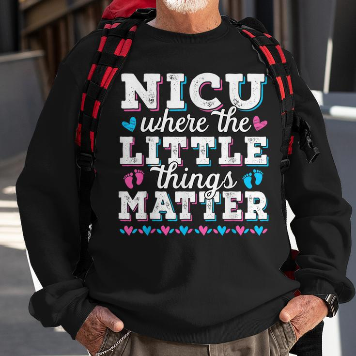 Little Things Matter Neonatal Intensive Care Nicu Nurse Sweatshirt Gifts for Old Men