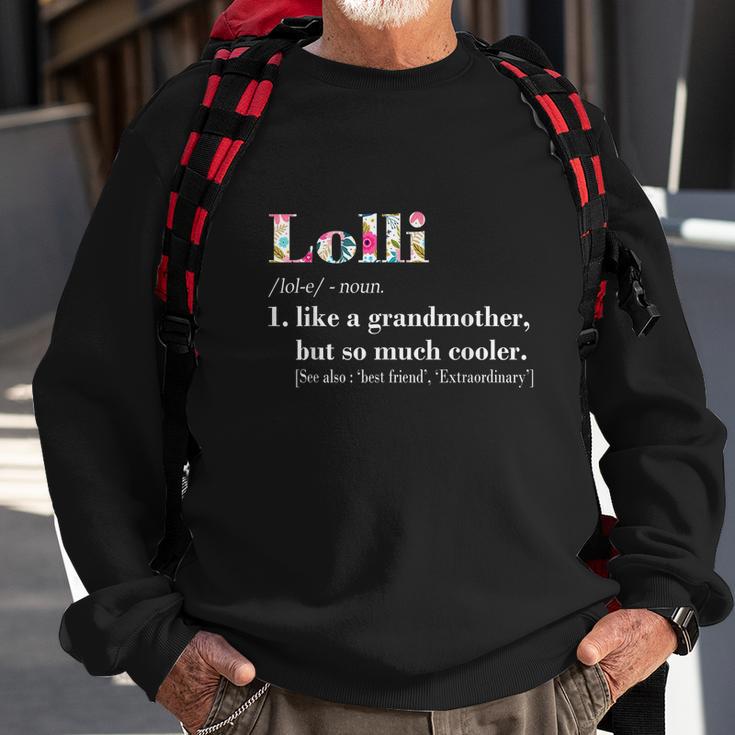 Lolli Like Grandmother But So Much Cooler Sweatshirt Gifts for Old Men