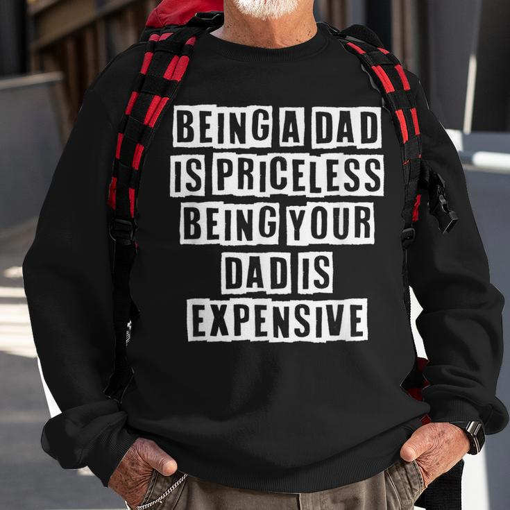 Lovely Funny Cool Sarcastic Being A Dad Is Priceless Being Sweatshirt Gifts for Old Men