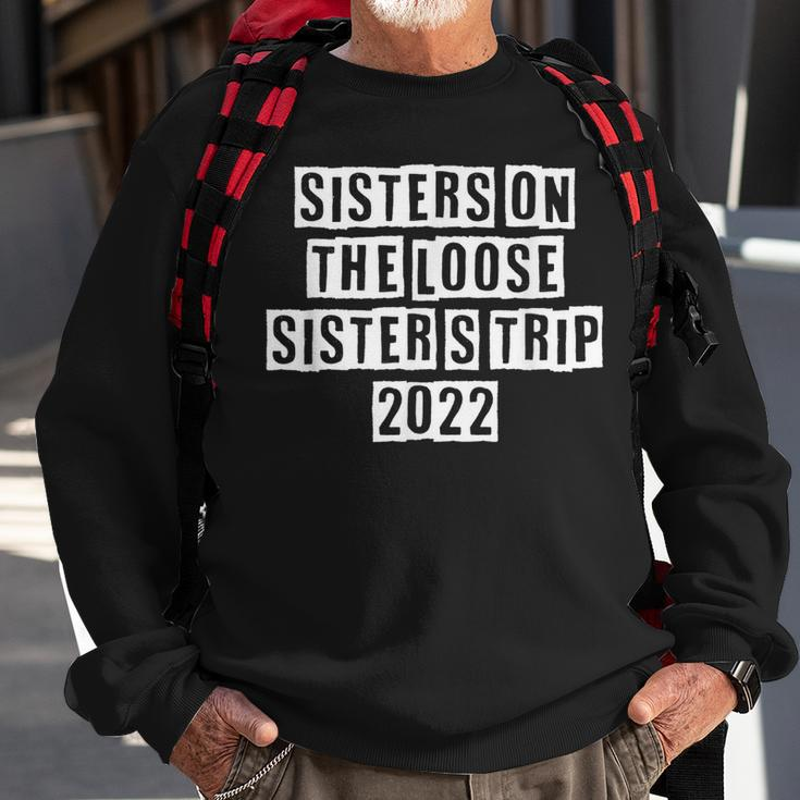 Lovely Funny Cool Sarcastic Sisters On The Loose Sisters Sweatshirt Gifts for Old Men