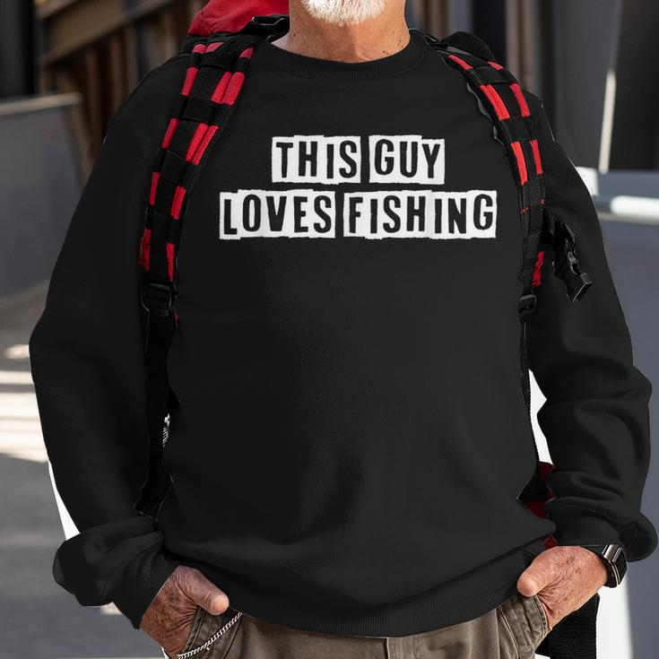 Lovely Funny Cool Sarcastic This Guy Loves Fishing Sweatshirt Gifts for Old Men