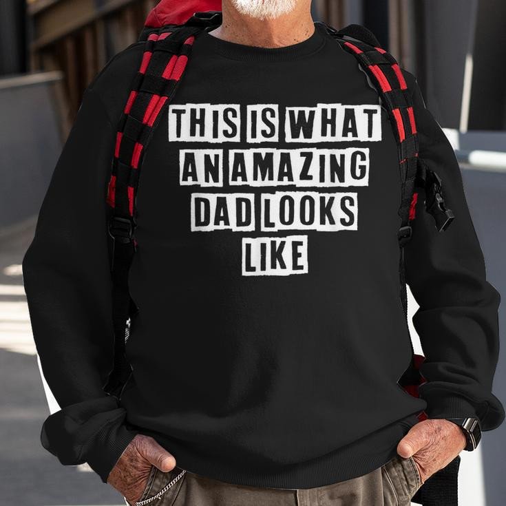 Lovely Funny Cool Sarcastic This Is What An Amazing Dad Sweatshirt Gifts for Old Men