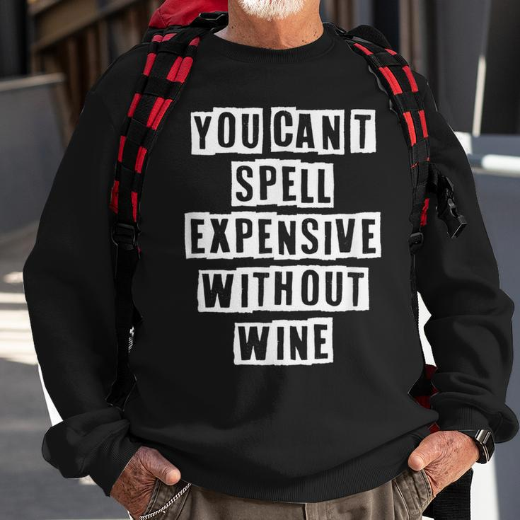 Lovely Funny Cool Sarcastic You Cant Spell Expensive Sweatshirt Gifts for Old Men