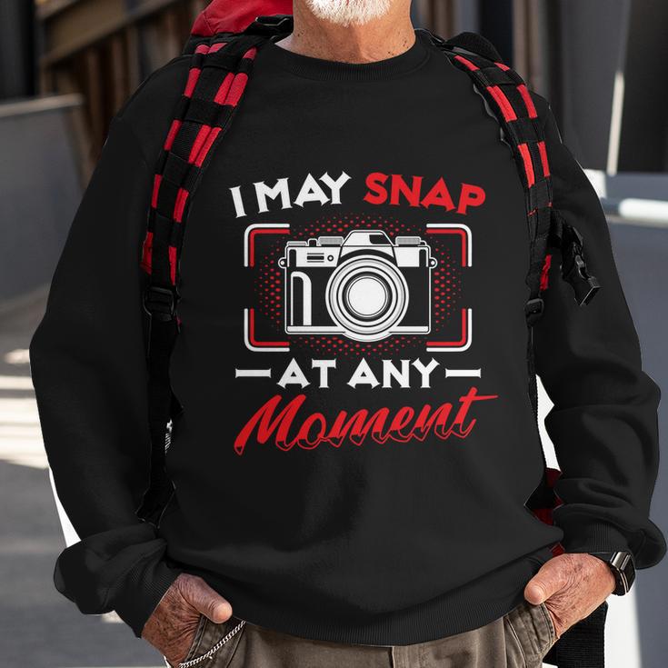 May Snap At Any Moment Photography Camera Photographer Gift Sweatshirt Gifts for Old Men