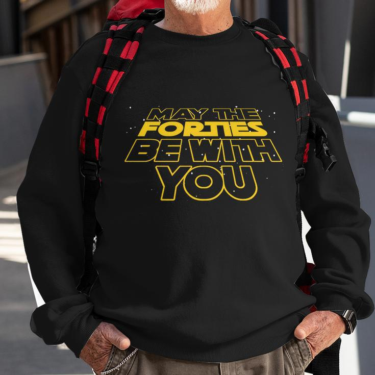 May The Forties Be With You Funny 40Th Birthday Sweatshirt Gifts for Old Men
