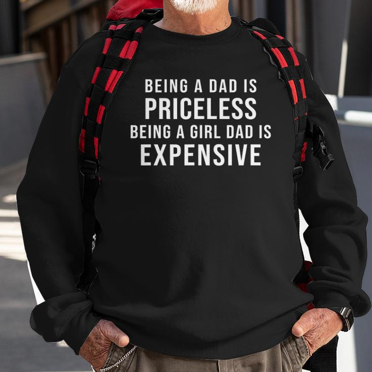 Mens Being A Dad Is Priceless Being A Girl Dad Is Expensive Funny Sweatshirt Gifts for Old Men