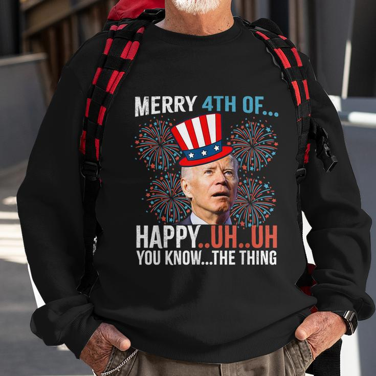 Merry 4Th Of Happy Uh Uh You Know The Thing Funny 4 July V2 Sweatshirt Gifts for Old Men