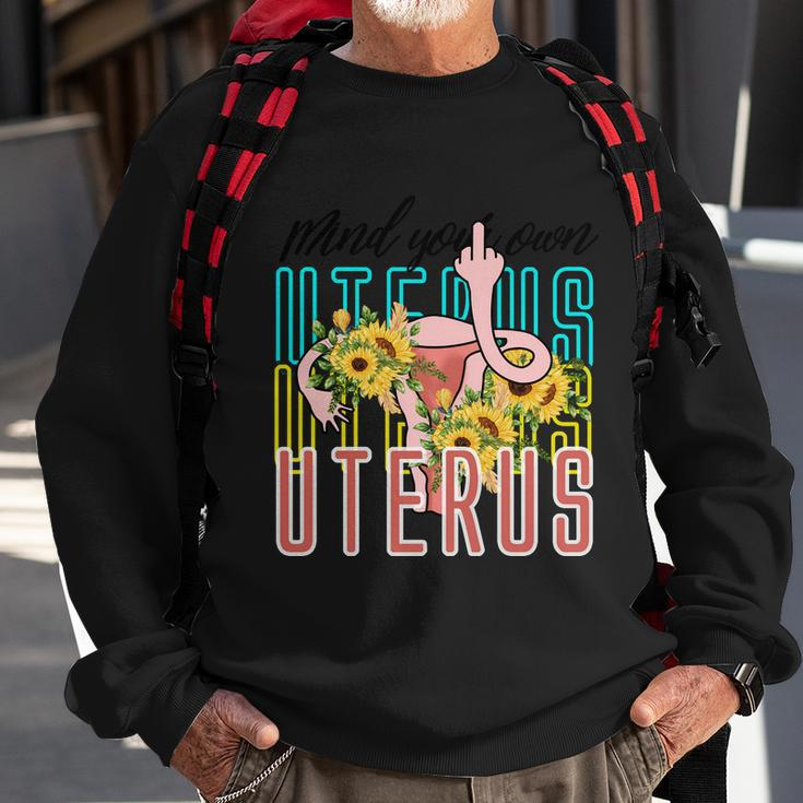 Mind You Own Uterus Floral Midle Finger 1973 Pro Roe Sweatshirt Gifts for Old Men