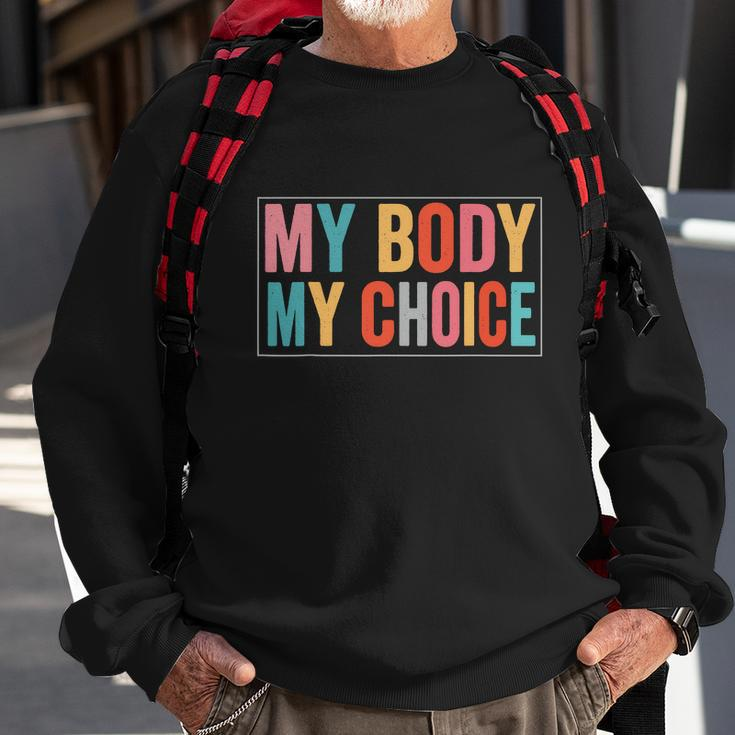 My Body Choice Uterus Business Womens Rights Sweatshirt Gifts for Old Men