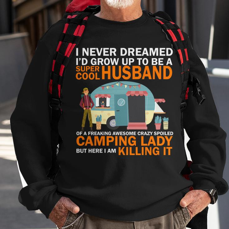 Never Dreamed Id Grow Up To Be A Super Cool Camping Husband Sweatshirt Gifts for Old Men