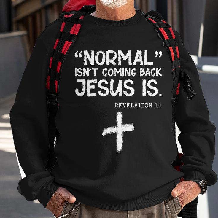 Normal Isnt Coming Back Jesus Is Revelation 14 Tshirt Sweatshirt Gifts for Old Men