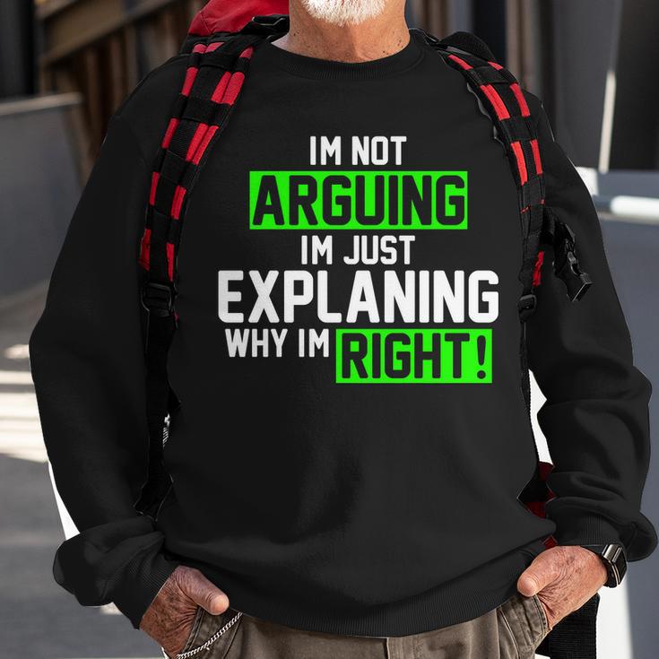 Not Arguing Explaining Why Im Right Funny Meme Sweatshirt Gifts for Old Men