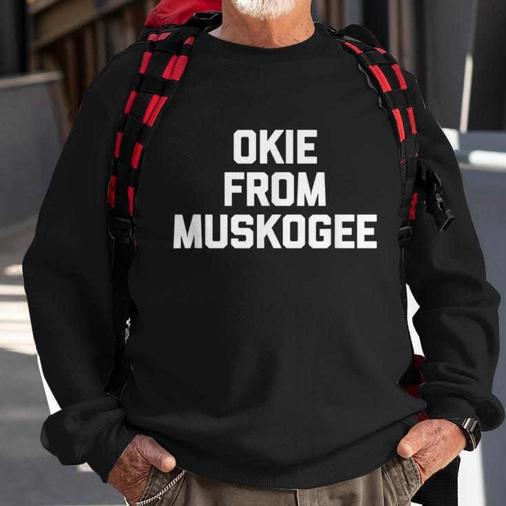 Okie From Muskogee Funny Saying Cool Country Music Sweatshirt Gifts for Old Men